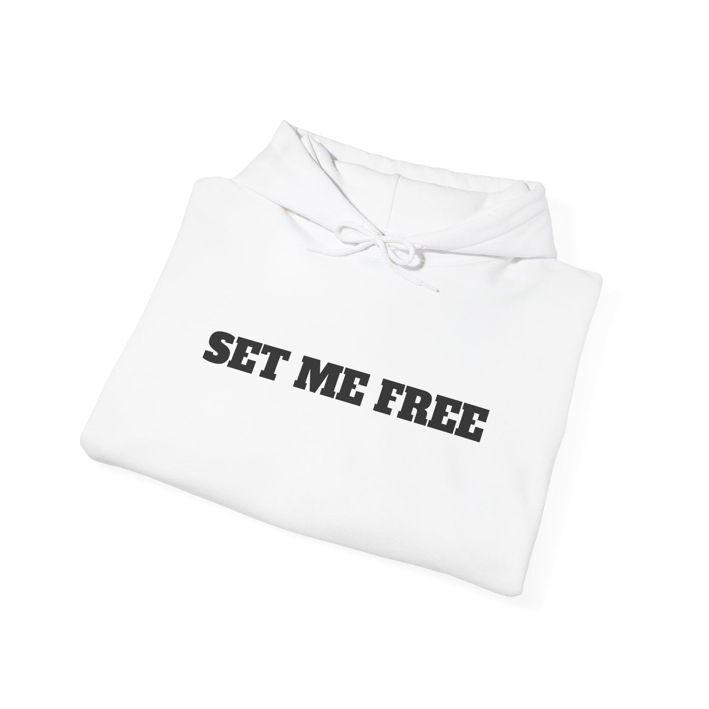 Set Me Free Unisex Hooded Sweatshirt - 'Set Me Free' Casual Cozy Apparel for Everyday Wear, Perfect Gift for Friends, Stylish Streetwear, Chill Vibes